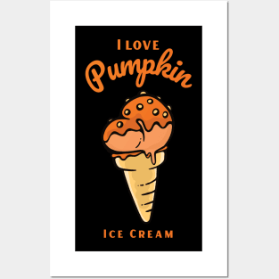 I Love Pumpkin Ice Cream Posters and Art